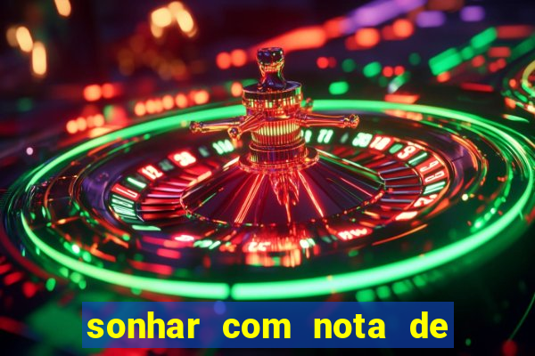 sonhar com nota de 5 reais jogo do bicho